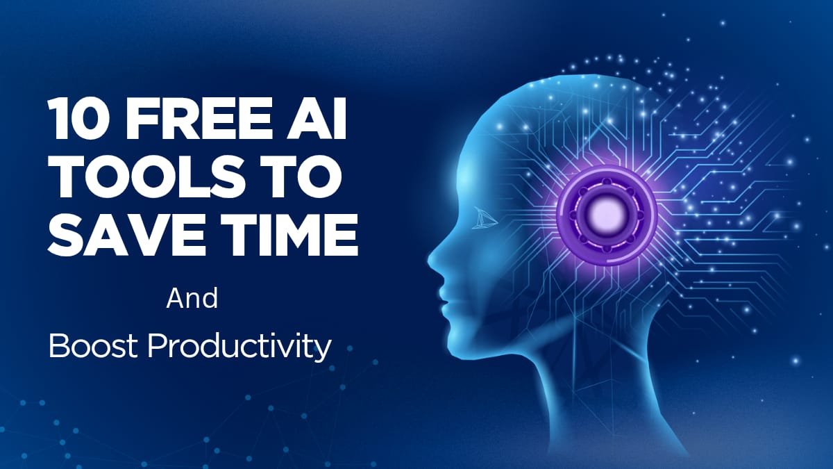 10 Free AI Tools to Save Time and Boost Productivity