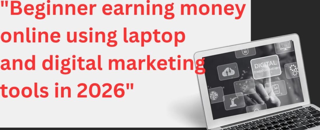 How to Earn Money Online as a Beginner in 2026